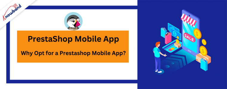 Why Opt for a Prestashop Mobile App