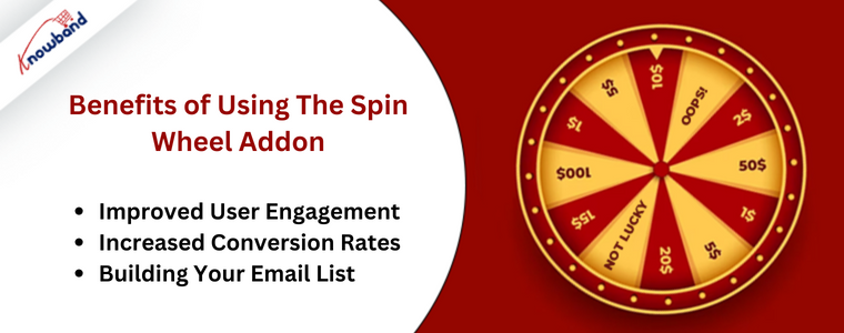 Benefits of Using The Spin Wheel Addon - Knowband