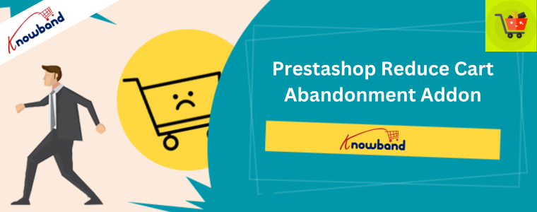 Prestashop Reduce Cart Abandonment Addon- Knowband