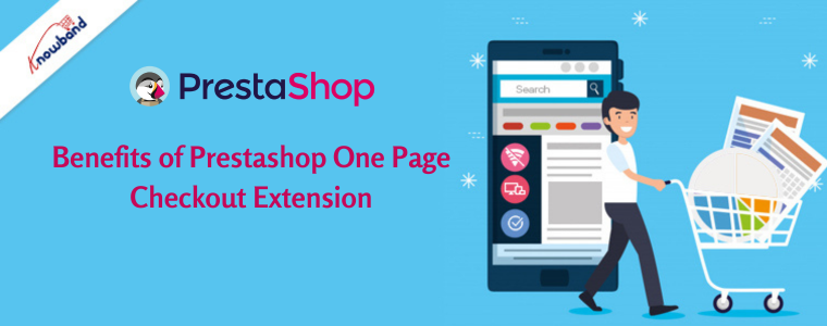 Benefits of Prestashop One Page Checkout Extension