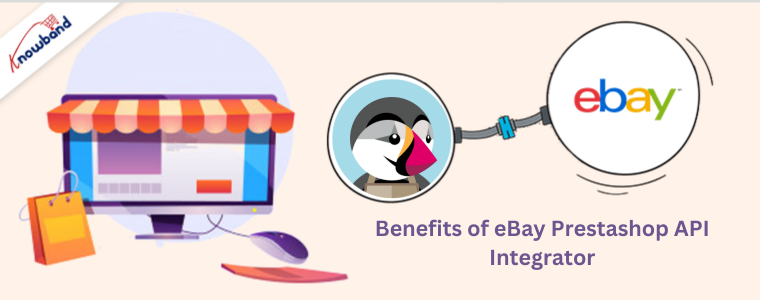 Benefits of eBay Prestashop API Integrator