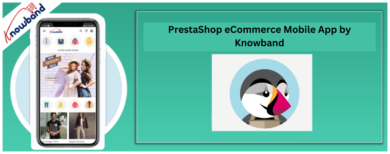 PrestaShop eCommerce Mobile App by Knowband