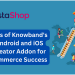 Top 10 Features of Knowband's PrestaShop Android and iOS Mobile App Creator Addon for Seamless E-commerce Success