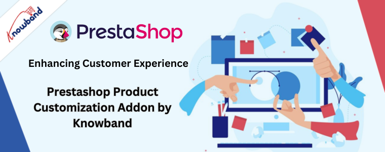 Enhancing Customer Experience with Prestashop Product Customization Addon by Knowband