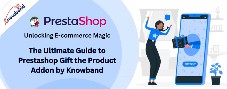 The Ultimate Guide to Prestashop Gift the Product Addon by Knowband