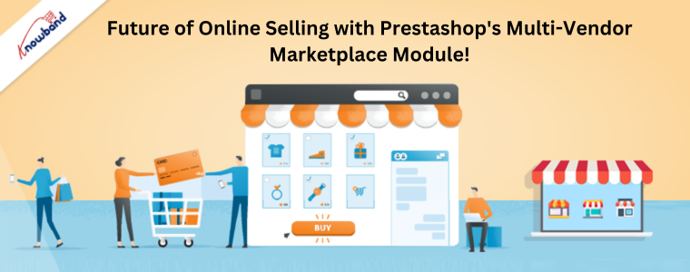 Futuro das vendas online com o módulo Multi-Vendor Marketplace da Prestashop!