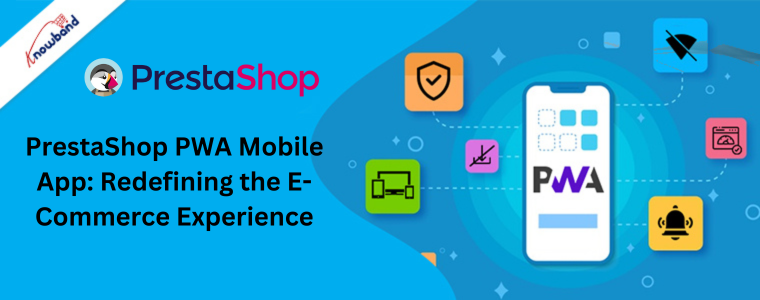 PrestaShop PWA Mobile App: Redefining the E-Commerce Experience
