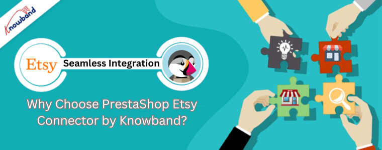 Why Choose PrestaShop Etsy Connector by Knowband