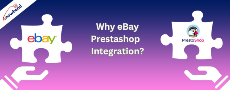 Why eBay Prestashop  Integration?
