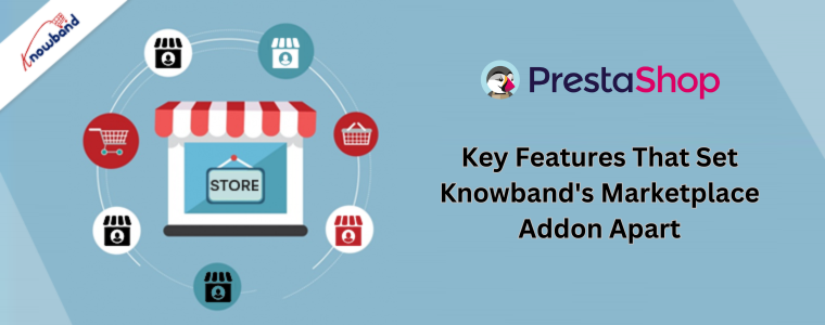 Key Features That Set Knowband's Marketplace Addon Apart