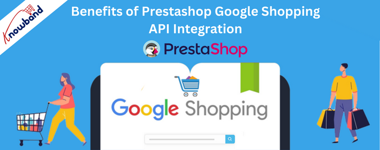 Benefits of Prestashop Google Shopping API Integration