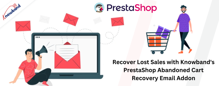 Récupérez les ventes perdues avec le module complémentaire de messagerie de récupération de panier abandonné PrestaShop de Knowband