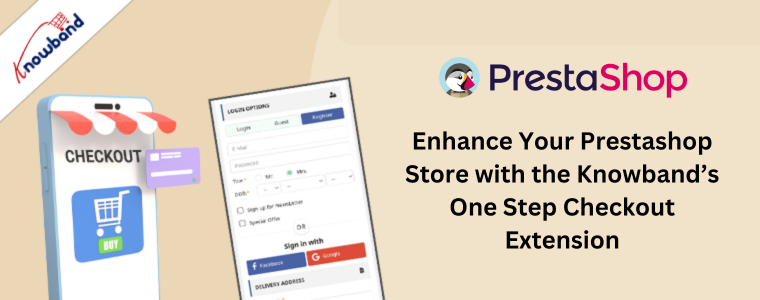 Améliorez votre boutique Prestashop avec l'extension de paiement en une étape de Knowband
