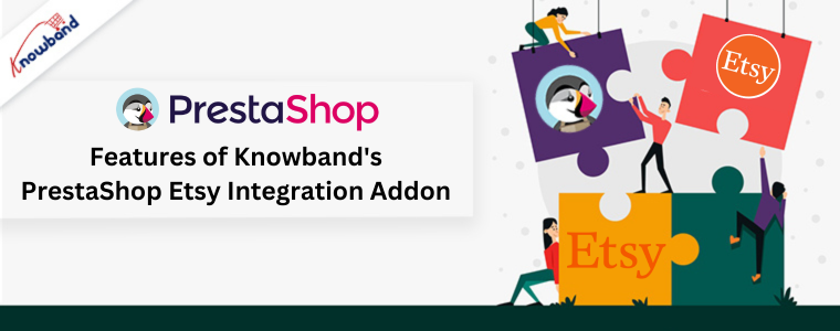 Features of Knowband's PrestaShop Etsy Integration Addon