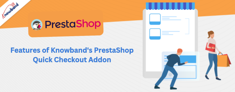 Features of Knowband's PrestaShop Quick Checkout Addon
