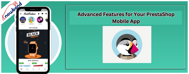 Advanced Features for Your PrestaShop Mobile App
