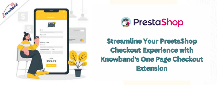 Rationalisez votre expérience de paiement PrestaShop avec l'extension de paiement en une page de Knowband