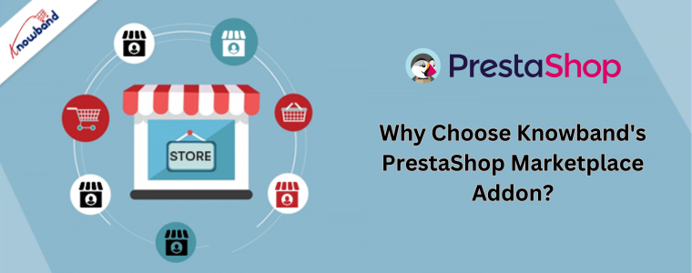 Why Choose Knowband's PrestaShop Marketplace Addon?